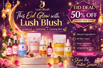 ✨ Eid Special Deal – Glow with Lush Blush ✨